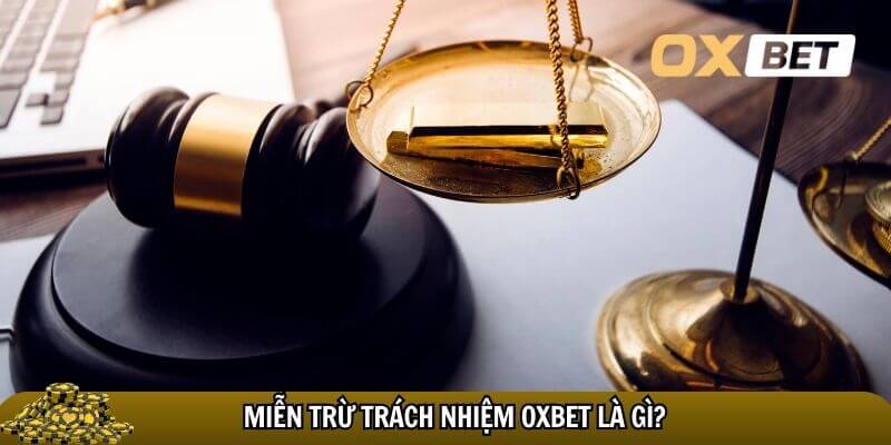 Miễn trừ trách nhiệm Oxbet – Những điều người chơi cần biết Định nghĩa chính sách miễn trừ trách nhiệm Oxbet