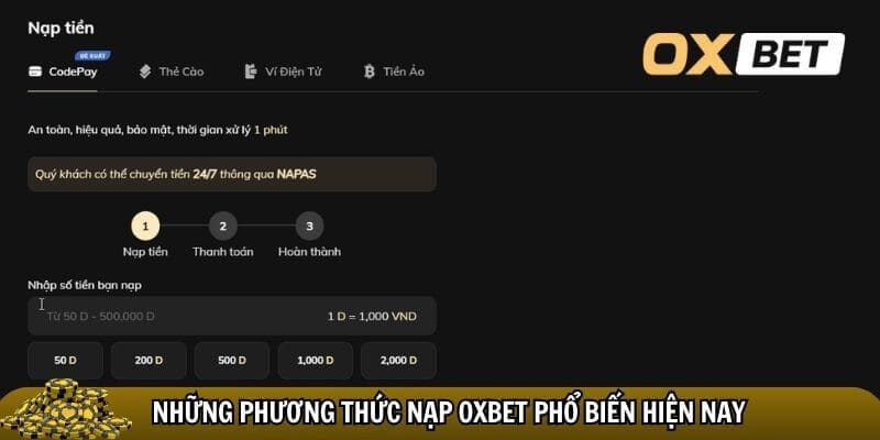 Tại Oxbet bạn có thể thoải mái chọn phương thức nạp tiền