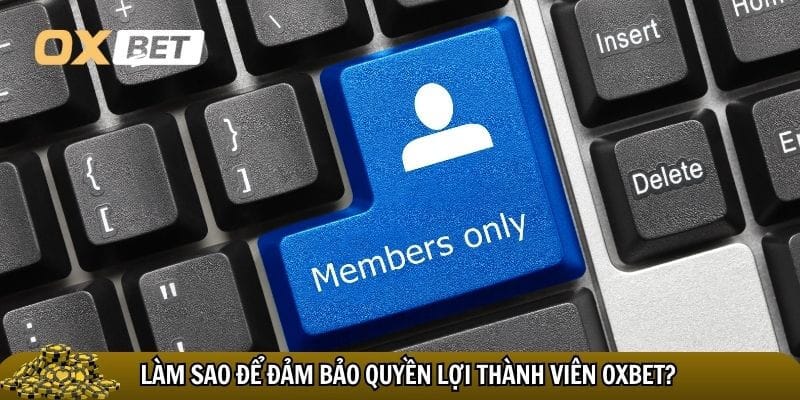 Hội viên cần tuân thủ theo quy định của Oxbet