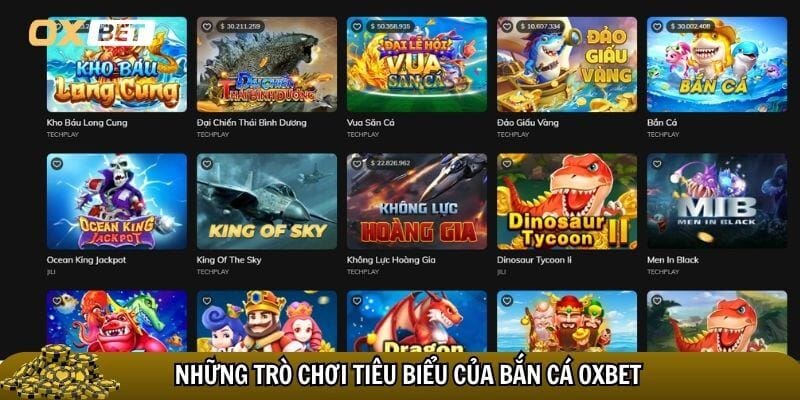 Top trò chơi tiêu biểu của bắn cá Oxbet