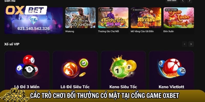 Top trò chơi đổi thưởng có mặt tại cổng game Oxbet