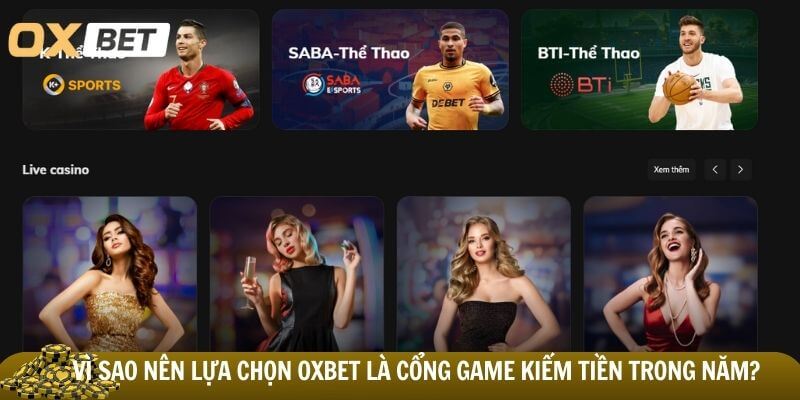 Lựa chọn Oxbet là cổng game kiếm tiền trong năm
