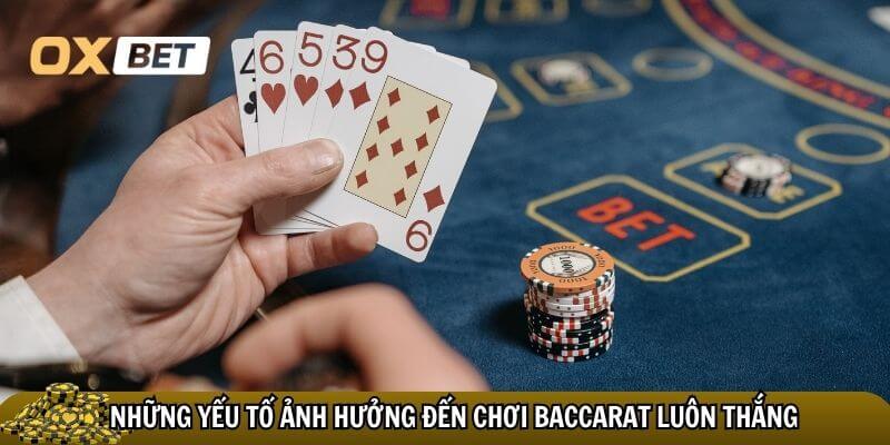 Yếu tố ảnh hưởng đến phương pháp chơi baccarat