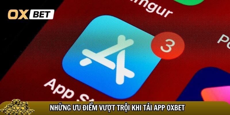 Tải app Oxbet – Hướng dẫn tải app oxbet chi tiết cho Android & iOS Những ưu điểm vượt trội khi tải app Oxbet