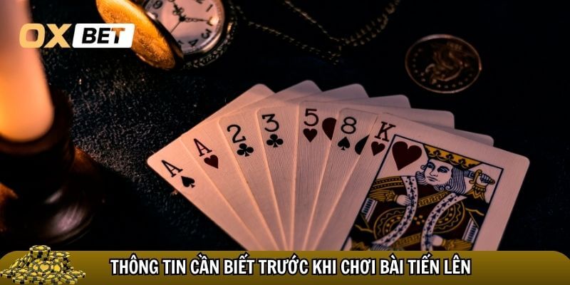 Thông tin cần biết trước khi chơi bài tiến lên