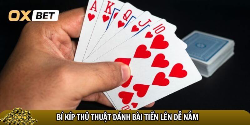 Bí kíp thủ thuật đánh bài tiến lên dễ nắm