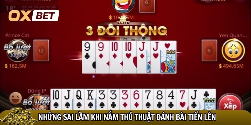 Những sai lầm khi nắm thủ thuật đánh bài tiến lên khiến bạn dễ thua