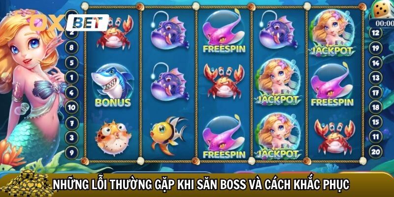 Những lỗi thường gặp khi săn boss và cách khắc phục